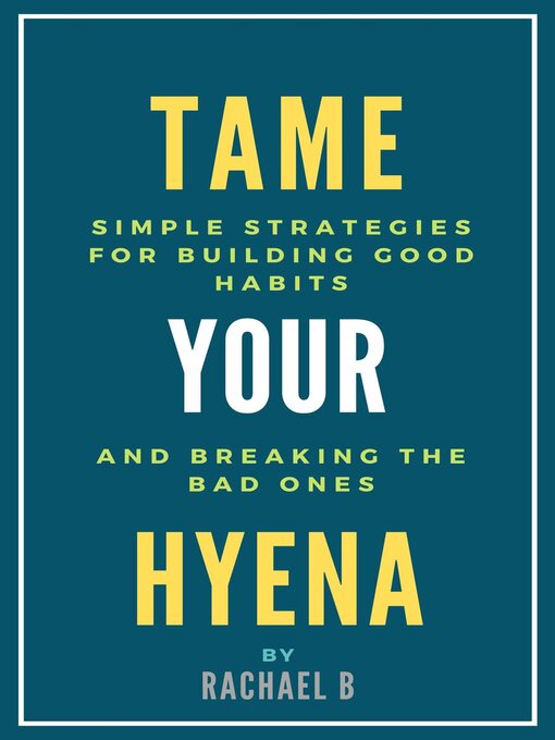 Title details for Tame Your Hyena by Rachael B - Available